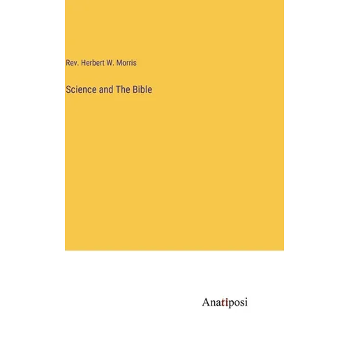 Science and The Bible - Hardcover
