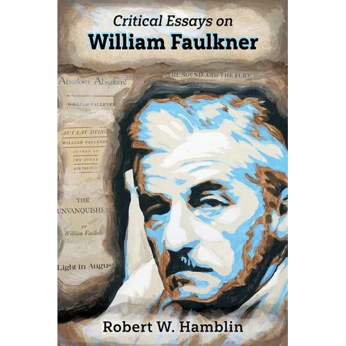 Critical Essays on William Faulkner - Hardcover