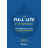 The Full Life Framework, The Essential Guide: To Create a Rich and Meaningful Life and Stop Surrendering to Your Circumstances - Paperback