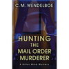 Hunting the Mail Order Murderer: A Bitter Wind Mystery - Paperback
