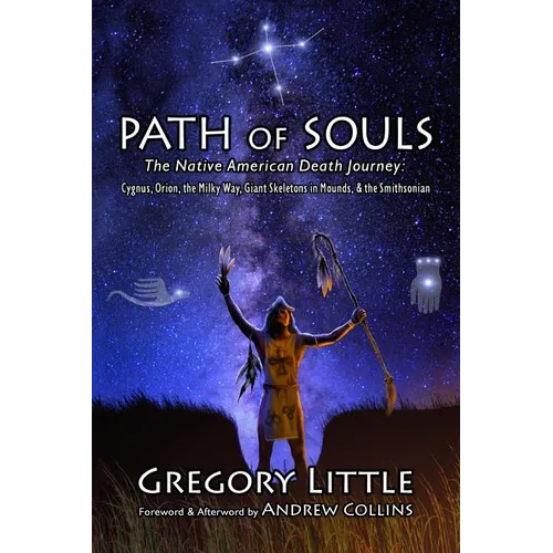 Path of Souls: The Native American Death Journey: Cygnus, Orion, the Milky Way, Giant Skeletons in Mounds, & the Smithsonian - Paperback