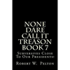 None Dare Call It Treason Book 7: Subversives Close To Our Presidents! - Paperback