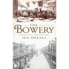The Bowery: A History of Grit, Graft and Grandeur - Hardcover