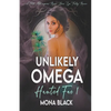 Unlikely Omega: a Fated Mates Omegaverse Reverse Harem Epic Fantasy Romance - Paperback