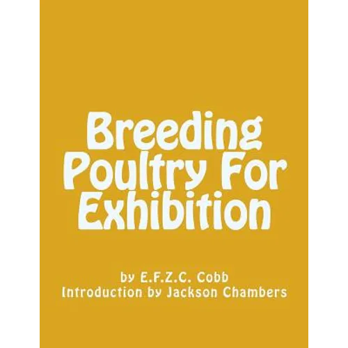 Breeding Poultry For Exhibition - Paperback