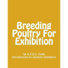 Breeding Poultry For Exhibition - Paperback