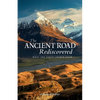 The Ancient Road Rediscovered: What the early church knew... - Paperback