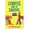 Corpse on a Swing: A sexy, screwball mystery - Paperback