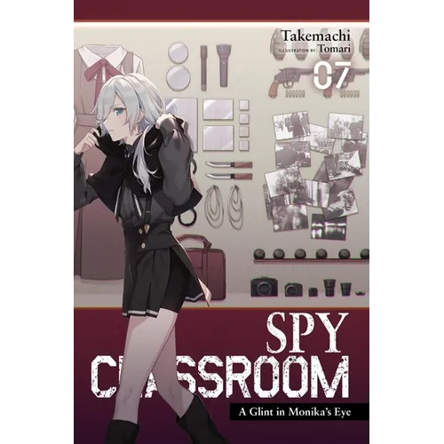 Spy Classroom, Vol. 7 (Light Novel): A Glint in Monika's Eye Volume 7 - Paperback