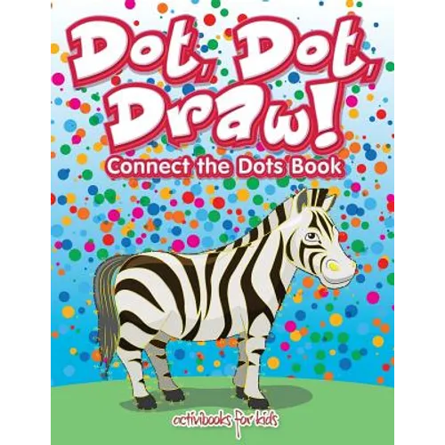 Dot, Dot, Draw! Connect the Dots Book - Paperback
