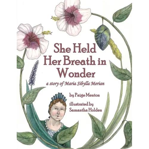 She Held Her Breath in Wonder: a story of Maria Sibylla Merian - Paperback