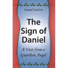 The Sign of Daniel - A Visit from a Guardian Angel - Paperback