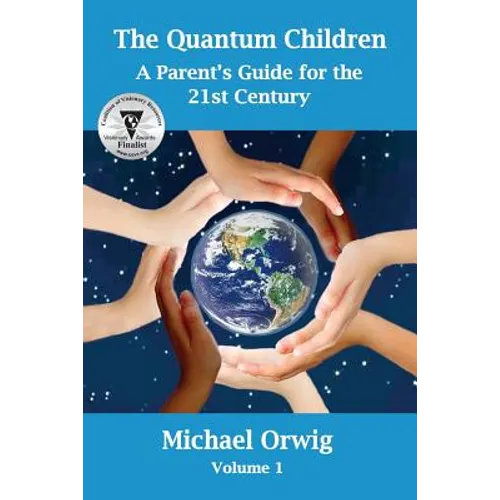 The Quantum Children: A Parent's Guide for the 21st Century - Paperback