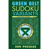 Green Belt Sudoku Variants: 300 Puzzles - Paperback