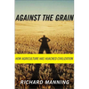 Against the Grain: How Agriculture Has Hijacked Civilization - Paperback