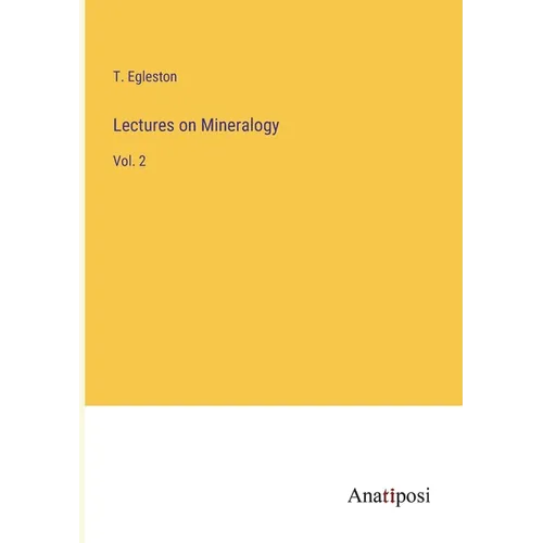 Lectures on Mineralogy: Vol. 2 - Paperback