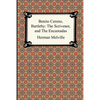 Benito Cereno, Bartleby: The Scrivener, and The Encantadas - Paperback