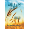 While Men Slept...: ...His Enemy Came and Sowed Tares Among the Wheat - Paperback