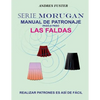Serie Morugan manual de patronaje: Las faldas - Paperback