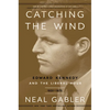 Catching the Wind: Edward Kennedy and the Liberal Hour, 1932-1975 - Paperback