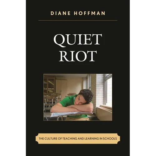 Quiet Riot: The Culture of Teaching and Learning in Schools - Paperback