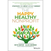 The Happy, Healthy Nonprofit: Strategies for Impact Without Burnout - Hardcover