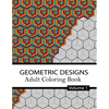 Geometric Designs Coloring Book Volume 1.: 32 Relaxing Geometric Patterns for adults and teens to Color, Create & Meditate - Paperback