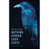 Nothing Hidden Ever Stays - Paperback