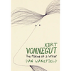 Kurt Vonnegut: The Making of a Writer - Hardcover