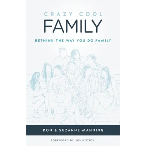 Crazy Cool Family: Rethink the Way You Do Family - Paperback