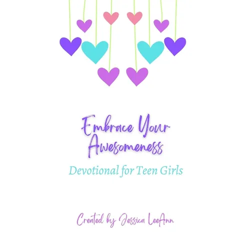 Embrace Your Awesomeness: Devotionals for Teen Girls - Paperback