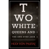 Two White Queens and the One-Eyed Jack - Paperback