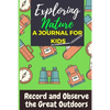 Exploring Nature - A Journal For Kids: Record and Observe the Great Outdoors - Paperback