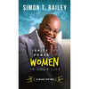 Ignite the Power of Women in Your Life - a Guide for Men - Hardcover