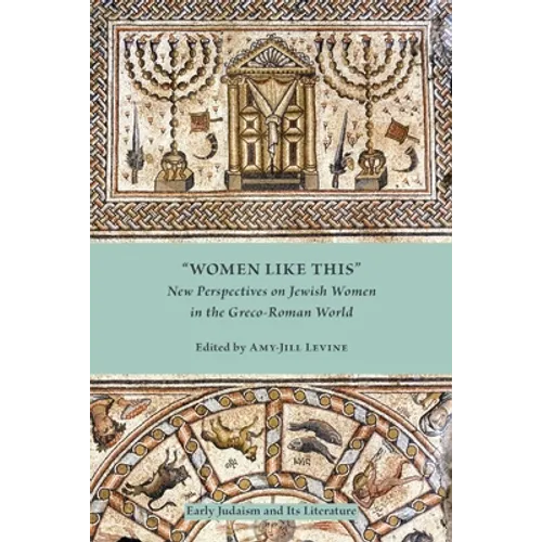 Women Like This: New Perspectives on Jewish Women in the Greco-Roman World - Paperback