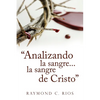 "Analizando la sangre...la sangre de Cristo" - Paperback