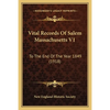 Vital Records Of Salem Massachusetts V1: To The End Of The Year 1849 (1918) - Paperback