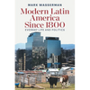 Modern Latin America Since 1800: Everyday Life and Politics - Paperback