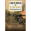 A War of Frontier and Empire: The Philippine-American War, 1899-1902 - Paperback