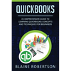 QuickBooks: A Comprehensive Guide to Learning Quickbooks Concepts and Techniques for Beginners - Paperback