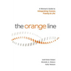 The Orange Line: A Woman's Guide to Integrating Career, Family and Life - Paperback