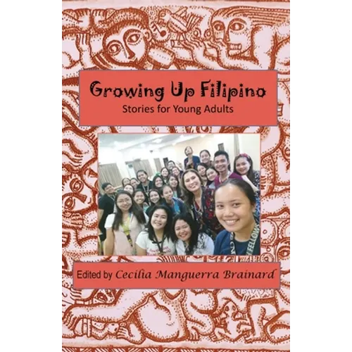 Growing Up Filipino: Stories for Young Adults - Paperback