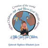 Creation of the World What Children Ask and How God Would Answer: A Bible Story for Children - Paperback