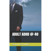 Adult ADHD @ 40 - Paperback