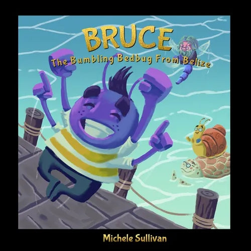 Bruce, The Bumbling Bedbug From Belize - Paperback