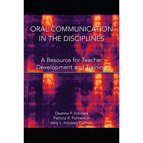Oral Communication in the Disciplines: A Resource for Teacher Development and Training - Paperback