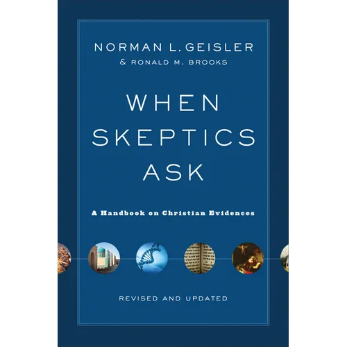 When Skeptics Ask: A Handbook on Christian Evidences - Paperback