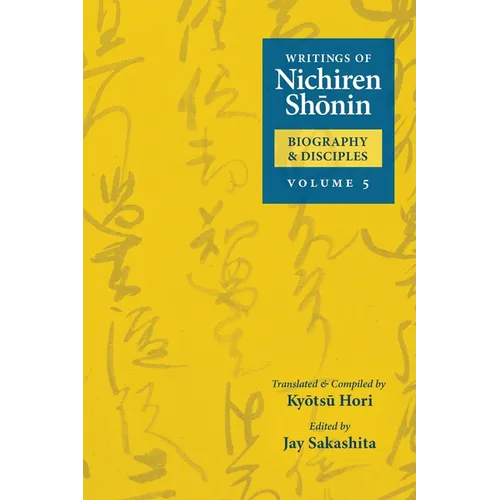Writings of Nichiren Shonin Biography and Disciples: Volume 5 - Paperback