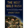 The Next Gold Rush: The Future of Investing in People - Paperback