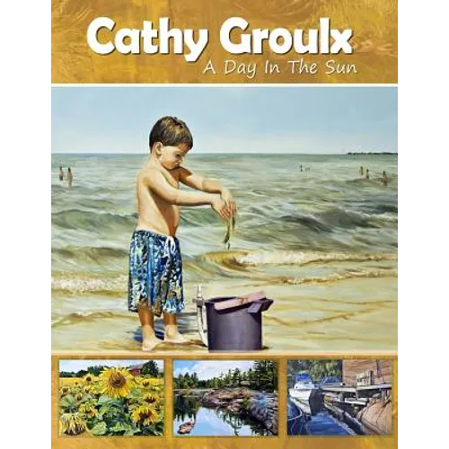 Cathy Groulx: A Day in the Sun - Paperback